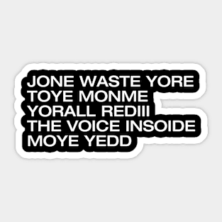 JONE WASTE YORE Sticker